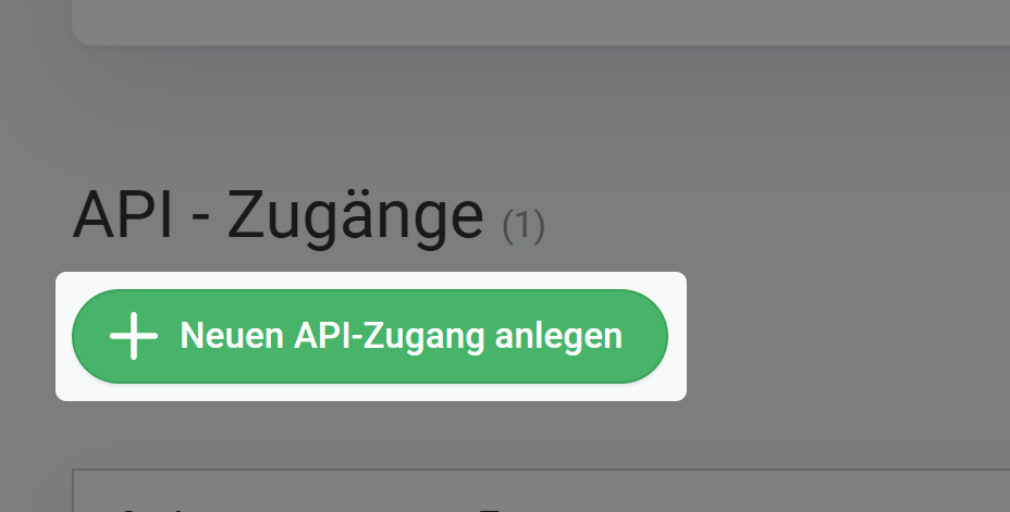 Bildschirmfoto: Hervorgehobener "Neuen API-Zugang anlegen"-Button