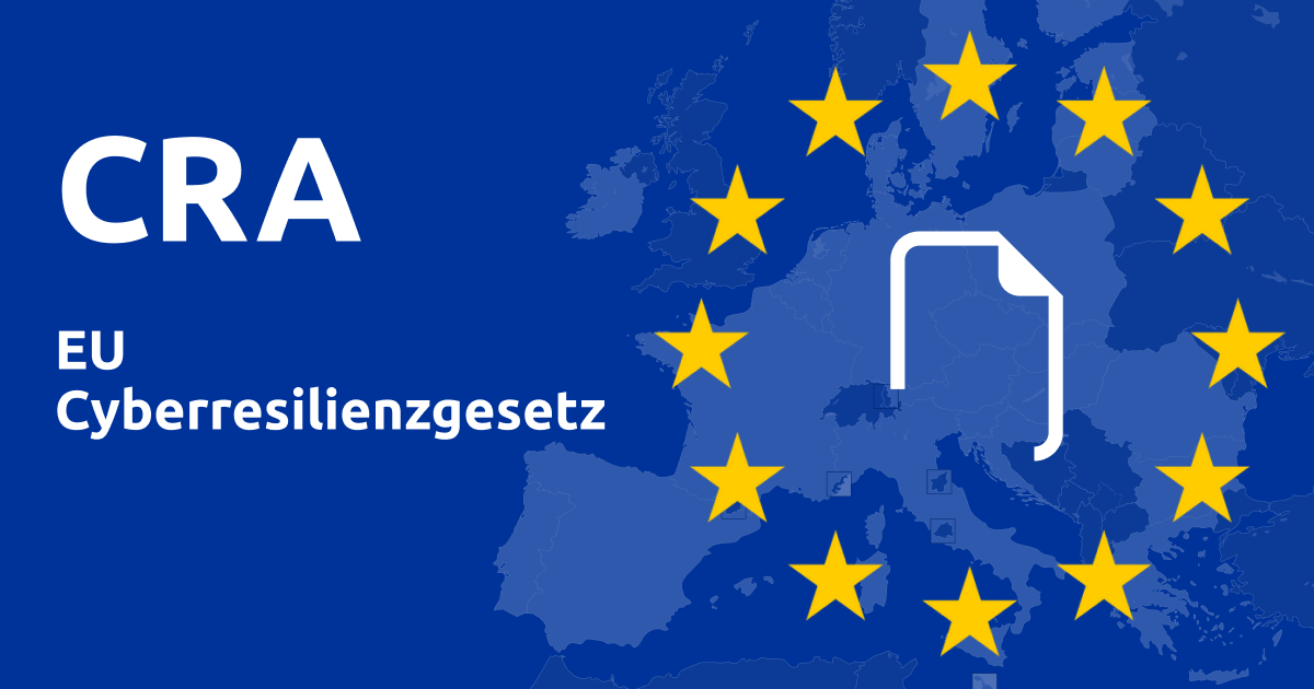 Ein Überblick über das EU-Cyberresilienzgesetz (CRA)